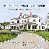 History Reinterpreted: The Myles Standish Hotel