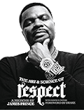 The Art & Science of Respect: A Memoir by James Prince