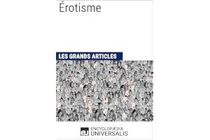 Érotisme: Les Grands Articles d'Universalis (French Edition)