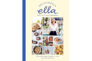 Deliciously Ella The Plant-Based Cookbook: 100 Simple Vegan Recipes to Make Every Day Delicious