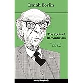 The Roots of Romanticism: Second Edition (The A. W. Mellon Lectures in the Fine Arts)