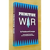 Primitive War: Its Practices and Concepts