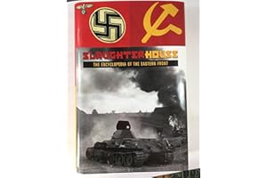 Slaughterhouse: The Encyclopedia of the Eastern Front