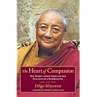 The Heart of Compassion: The Thirty-seven Verses on the Practice of a Bodhisattva