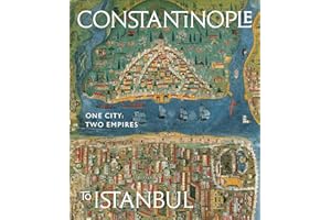 Constantinople to Istanbul: One City, Two Empires.
