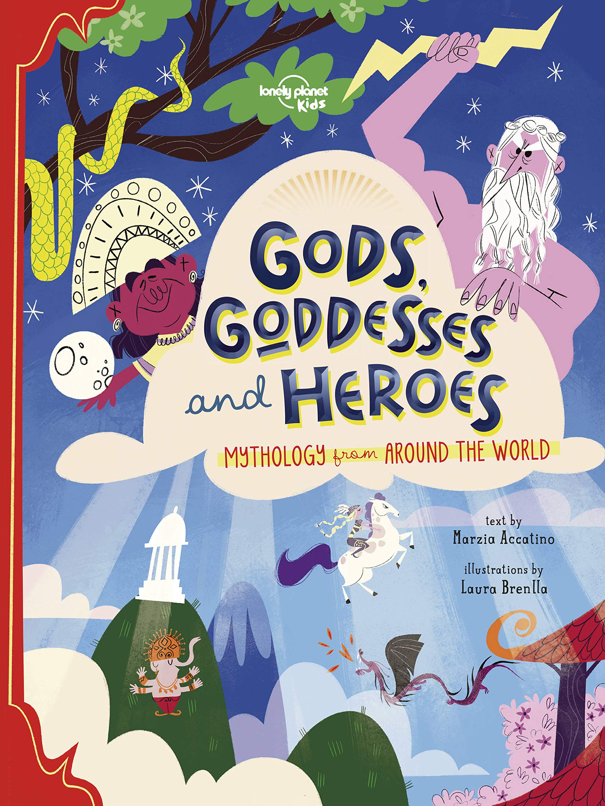 Gods Goddesses And Heroes 1 Lonely Planet Kids Kids Lonely Planet Accatino Marzia Brenlla Laura Amazon Com Books