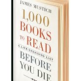 1,000 Books to Read Before You Die: A Life-Changing List