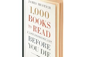 1,000 Books to Read Before You Die: A Life-Changing List