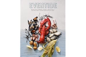 Eventide: Recipes for Clambakes, Oysters, Lobster Rolls, and More from a Modern Maine Seafood Shack