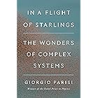 In a Flight of Starlings: The Wonders of Complex Systems