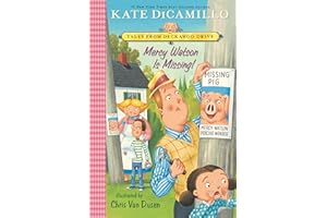 Mercy Watson Is Missing!: Tales from Deckawoo Drive, Volume Seven (A Funny and Heartwarming Chapter Book - For Early Readers Ages 6-9 in Grades 1-4) (Tales from Mercy Watson's Deckawoo Drive)