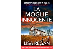 La moglie innocente: Un thriller ricco di colpi di scena mozzafiato (Detective Josie Quinn Vol. 16) (Italian Edition)