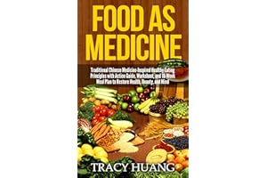 Food As Medicine: Traditional Chinese Medicine-Inspired Healthy Eating Principles with Action Guide, Worksheet, and 10-Week M