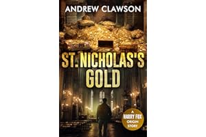 St. Nicholas's Gold: A Harry Fox Origin Story (Harry Fox Origin Stories Book 3)