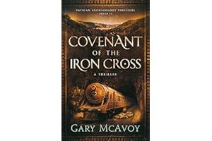 Covenant of the Iron Cross (Vatican Archaeology Thrillers Book 1)