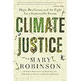 Climate Justice: Hope, Resilience, and the Fight for a Sustainable Future