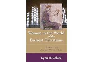 Women in the World of the Earliest Christians: Illuminating Ancient Ways of Life