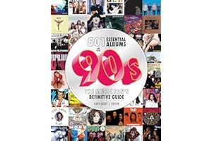 501 Essential Albums of the '90s: The Music Fan's Definitive Guide