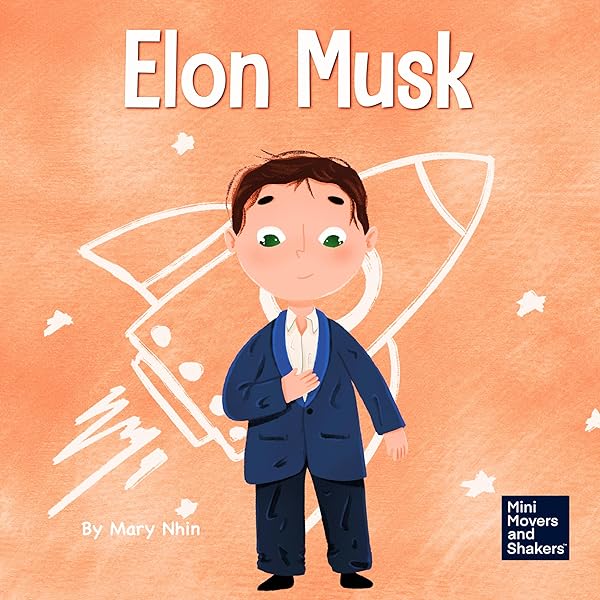 Elon Musk and the Quest for a Fantastic Future Young Readers