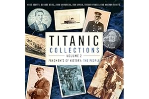 Titanic Collections Volume 2: Fragments of History: The People (Volume 2)