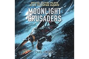 Moonlight Crusaders: Special Duties Pilots over Occupied Europe