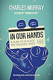 In Our Hands: A Plan to Replace the Welfare State