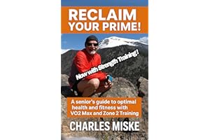 Reclaim Your Prime: a senior's guide to optimal health and fitness with VO2 Max and Zone 2 Training