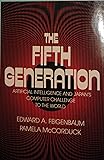The Fifth Generation: Artificial Intelligence and Japan's Computer Challenge to the World