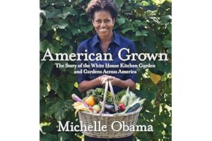 American Grown: The Story of the White House Kitchen Garden and Gardens Across America