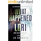 What Happened To Lori - The Complete Epic (The Konrath Dark Thriller Collective Book 9)