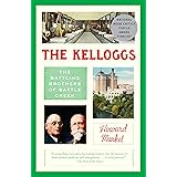 The Kelloggs: The Battling Brothers of Battle Creek