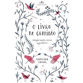 O livro da gratidão: Inspiração para agradecer