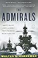 The Admirals: Nimitz, Halsey, Leahy, and King--The Five-Star Admirals Who Won the War at Sea