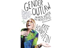 Gender Outlaw: On Men, Women and the Rest of Us
