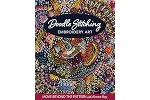Doodle Stitching Embroidery Art: Move Beyond the Pattern with Aimee Ray