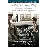 A Mighty Long Way: My Journey to Justice at Little Rock Central High School