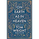 On Earth as in Heaven: Through the Year With Tom Wright