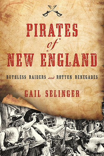 Download Pirates of New England: Ruthless Raiders and Rotten Renegades (English Edition) PDF