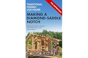 Traditional Finnish Log House - Making a Diamond-Saddle Notch
