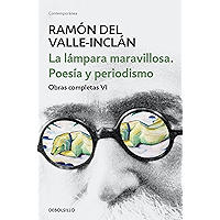 La lámpara maravillosa. Poesía y periodismo (Obras completas Valle-Inclán 6) (Spanish Edition) book cover