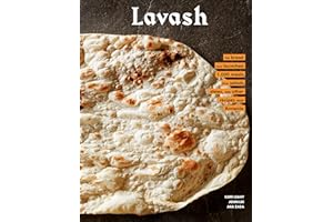 Lavash: The Bread that Launched 1,000 meals, Plus Salads, Stews, and Other Recipes from Armenia