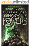 Dungeon Lord: Otherworldly Powers (The Wraith's Haunt - A litRPG series Book 2)