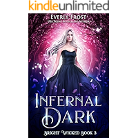 Bright Wicked 3: Infernal Dark (A Fantasy Romance) book cover Bright Wicked 3: Infernal Dark (A Fantasy Romance) book cover