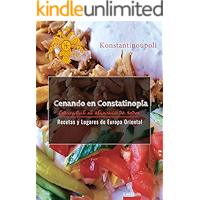 Cenando en Constantinopla & Estambul (Recetas y Lugares de Europa Oriental nº 3) (Spanish Edition) book cover