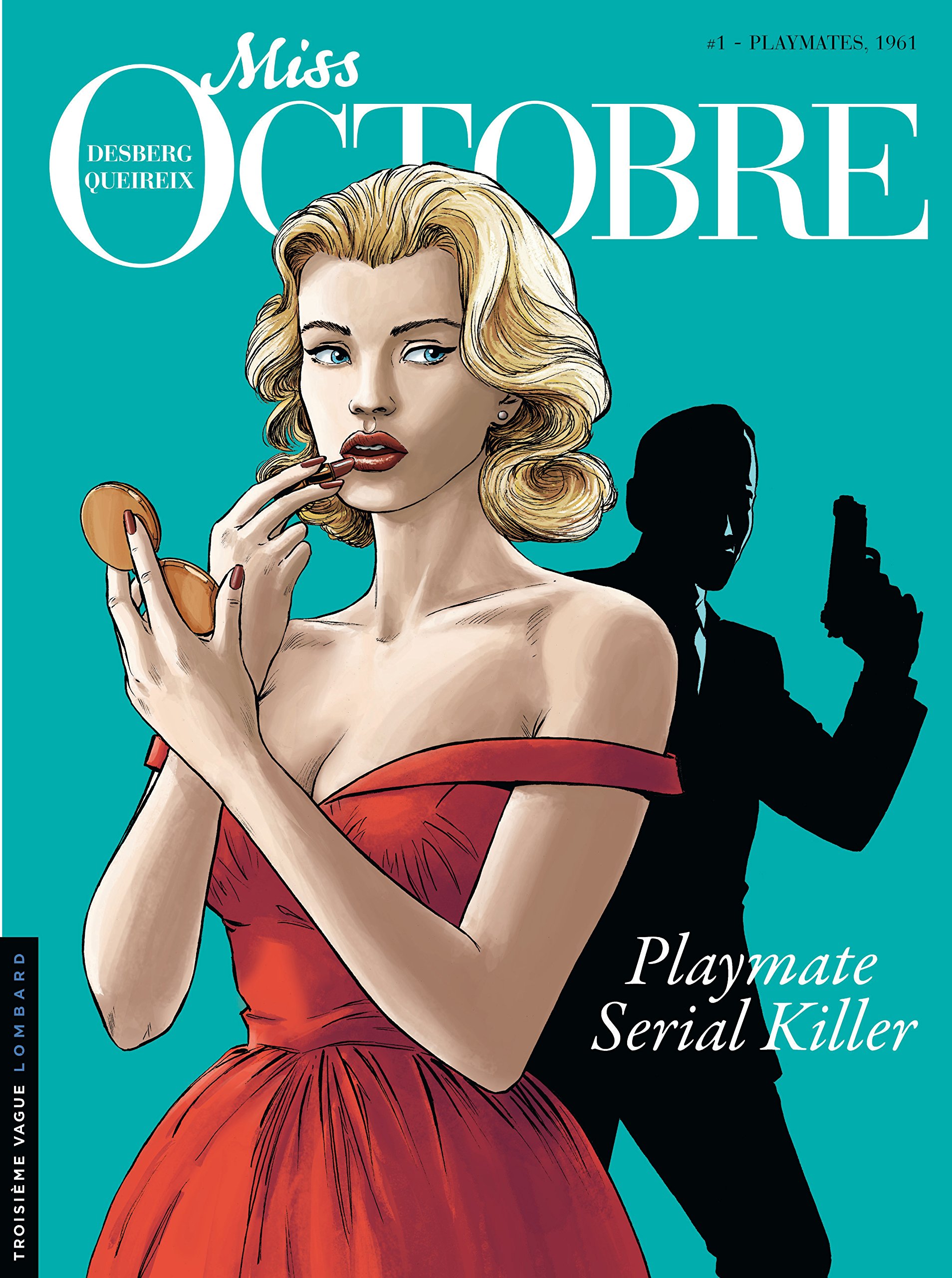 Miss Octobre Tome 1 Playmates 1961 Stephen Desberg