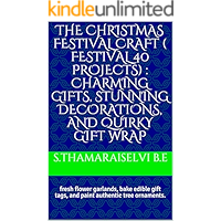 The Christmas Festival Craft ( Festival 40 Projects) : charming gifts, stunning decorations, and quirky gift wrap… book cover