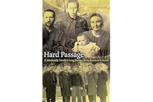 Hard Passage: A Mennonite Family's Long Journey from Russia to Canada