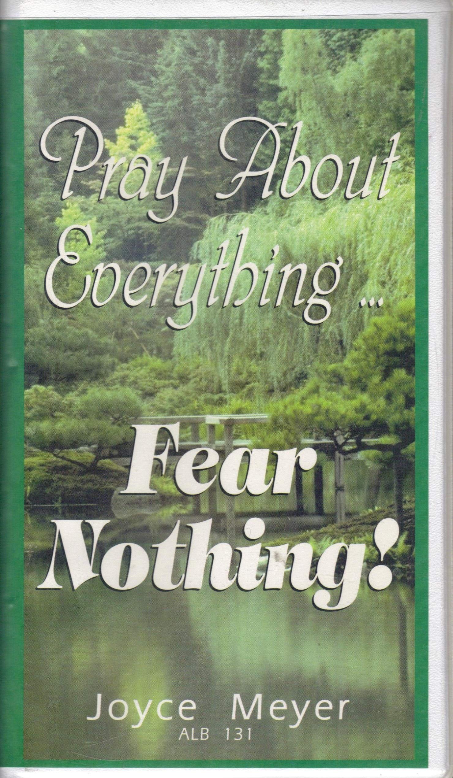 fear nothing pray about everything