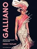 Galliano: Spectacular Fashion