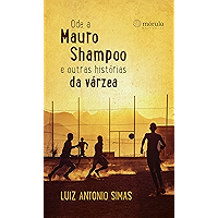 Ode a Mauro Shampoo e outras histórias da várzea (Portuguese Edition) book cover